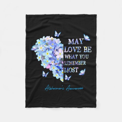 Love Be What You Remember Most Alzheimerheimer Hea Fleece Blanket