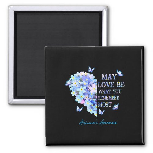 Love Be What You Remember Most Alzheimerheimer Hea Magnet