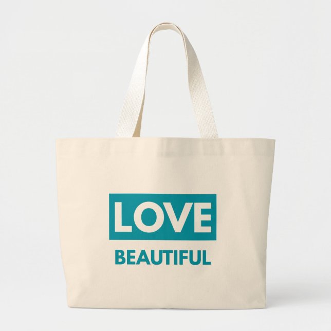 Love Beautiful Large Tote Bag (Front)