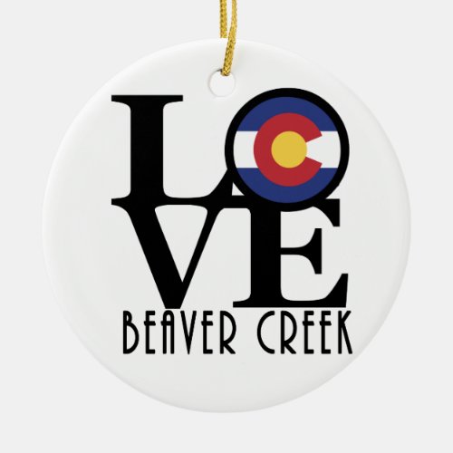LOVE Beaver Creek CO Ceramic Ornament