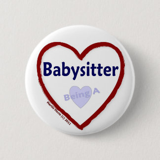 Love Being a Babysitter Pinback Button