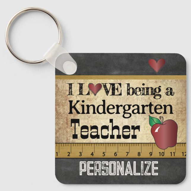 Love Being a Kindergarten Teacher  Keychain (Front)