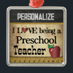 Love being a Preschool Teacher | Vintage Metal Ornament<br><div class="desc">Preschool Teacher Christmas Ornament ready for you to personalize. ⭐This Product is 100% Customizable. Graphics and / or text can be added, deleted, moved, resized, changed around, rotated, etc... 99% of my designs in my store are done in layers. This makes it easy for you to resize and move the...</div>