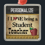 Love being a Student Teacher | Vintage Metal Ornament<br><div class="desc">Student Teacher Christmas Ornament ready for you to personalize. ⭐This Product is 100% Customizable. Graphics and / or text can be added, deleted, moved, resized, changed around, rotated, etc... 99% of my designs in my store are done in layers. This makes it easy for you to resize and move the...</div>