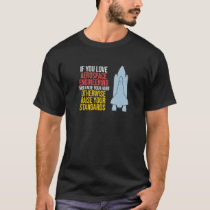 Love Being Aerospace Engineering Rocket Engineer G T-Shirt