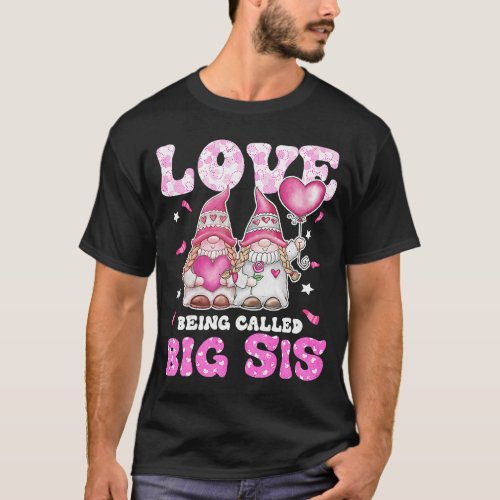 Love Being Called Big Sis Gnome Big Sister Brother T_Shirt