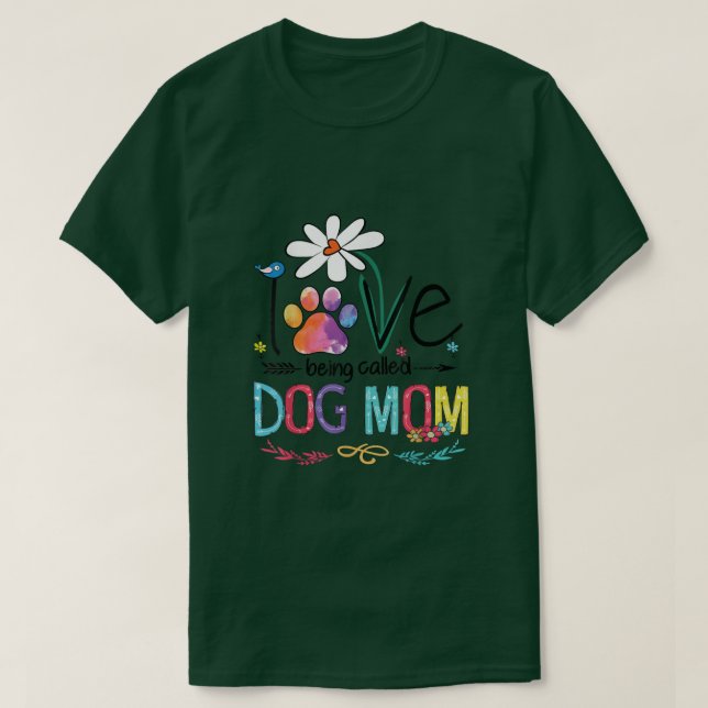 Love Being Called Dog Mom Funny Dog Paw Lover Moth T-Shirt (Design Front)