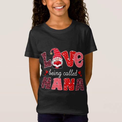 Love Being Called Nana Gnome Valentine Matching Fa T_Shirt