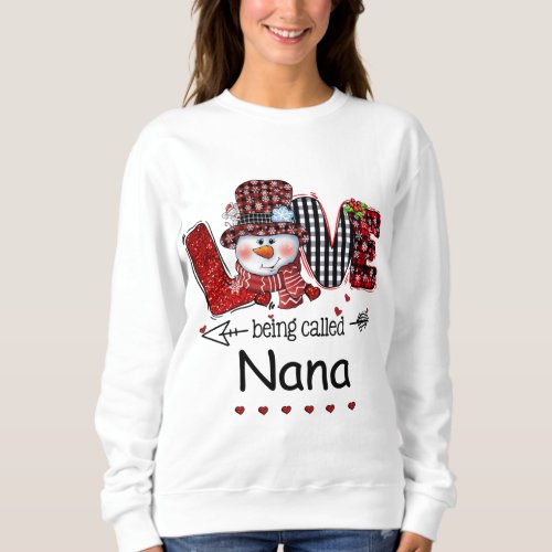 Love being called Nana Snowman Christmas Red Plaid Sweatshirt