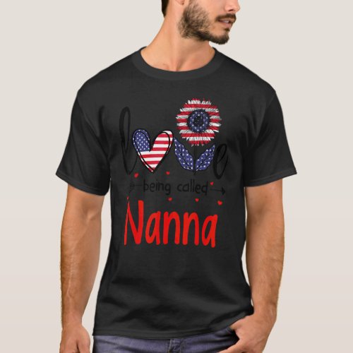 Love Being Called Nanna American Flag Patriotic 4t T_Shirt