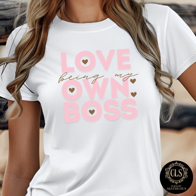 Love Being My Own Boss Entrepreneur Quote  T-Shirt (Creator Uploaded)