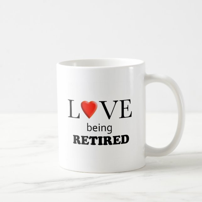 Love Being Retired Slogan Coffee Mug (Right)