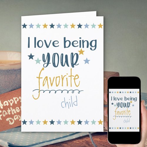 Love being your Favorite _ Funny Happy Fathers Day Holiday Card