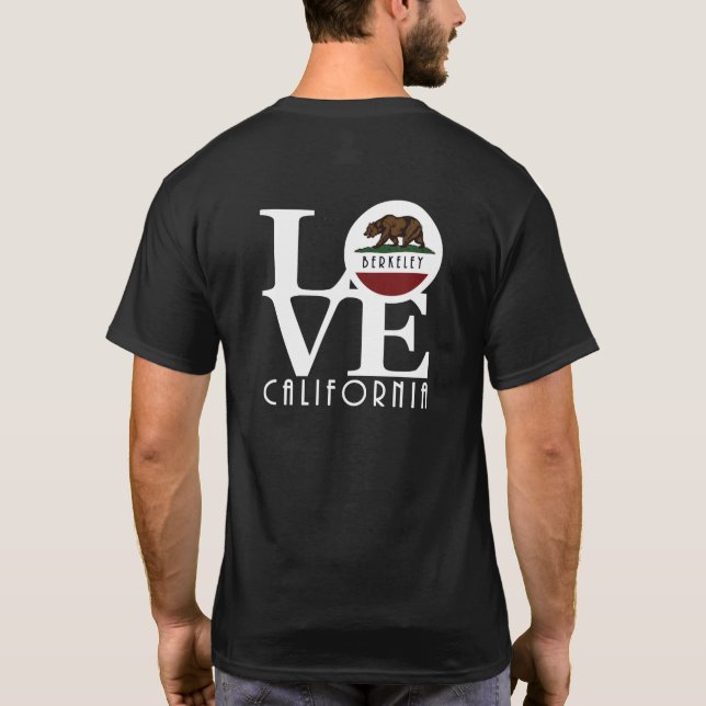 LOVE Berkeley CA (back print) T-Shirt (Back)