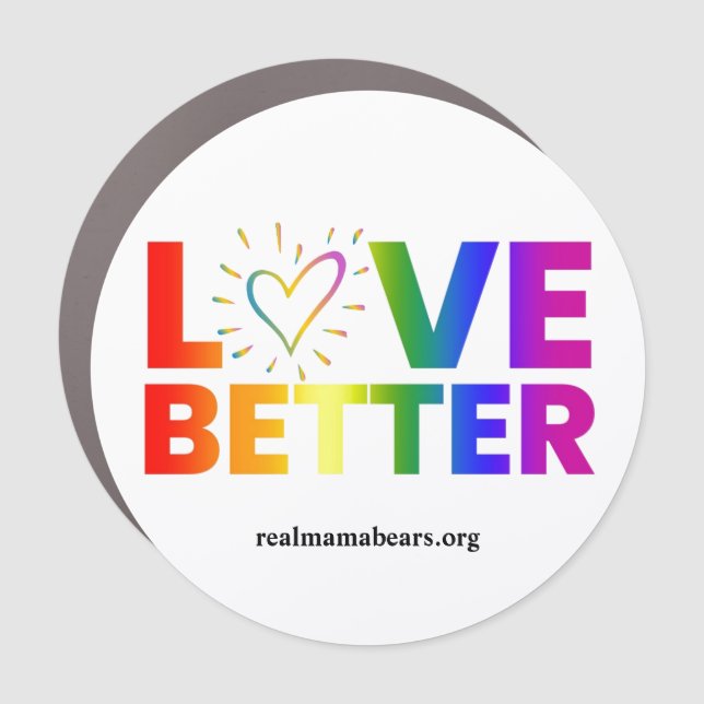 Love Better Round Car Magnet (Front)