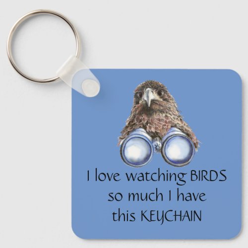 Love Bird Watching Hawk Binoculars Fun Quote  Keyc Keychain