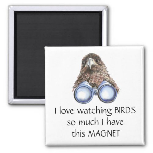 Love Bird Watching Hawk Binoculars Fun Quote Magne Magnet