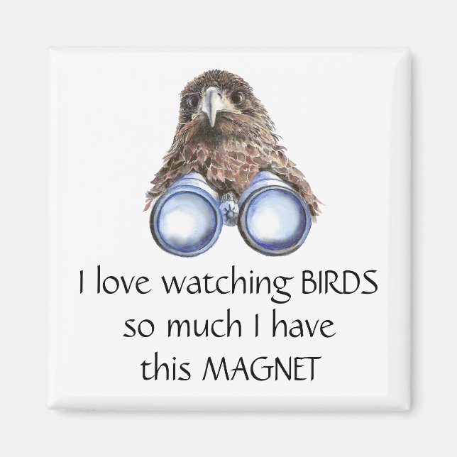Love Bird Watching Hawk Binoculars Fun Quote Magne Magnet (Front)