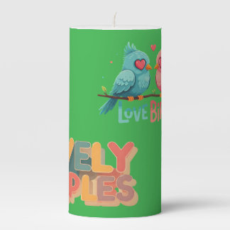 Love birds and lovely Couple s Pillar Candle