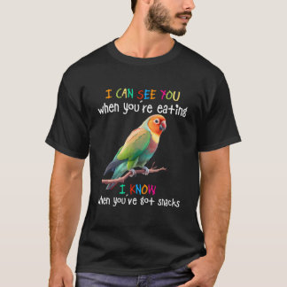 Love Birds I Can See You When You'Re Eating Lovebi T-Shirt