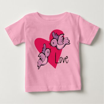 Love Birds T-shirt For Toddlers And Babies by kidsonly at Zazzle