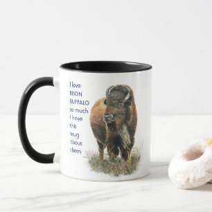 Love BISON BUFFALO so so much I Fun Quote  Mug