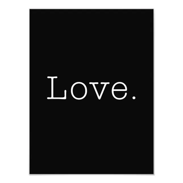 Love. Black And White Love Quote Template Photo Print | Zazzle