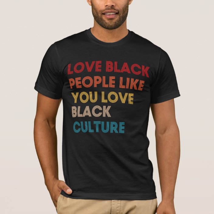 love black people the way you love black culture