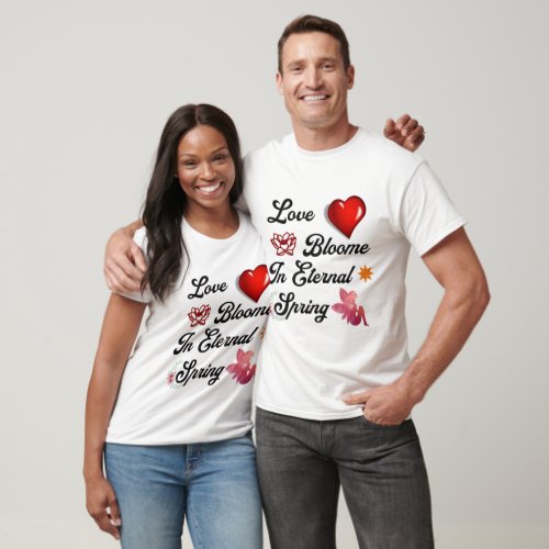 Love Bloome in eternal spring T_Shirt