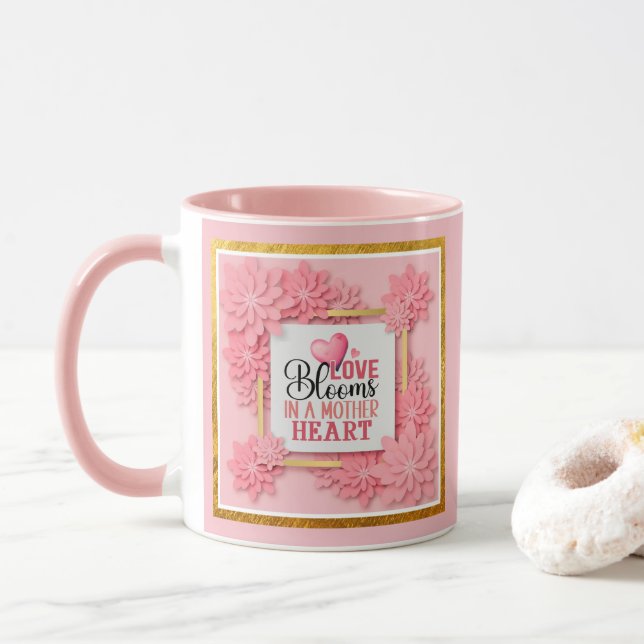 Love Blooms In A Mother Heart Pink Floral Mug (With Donut)