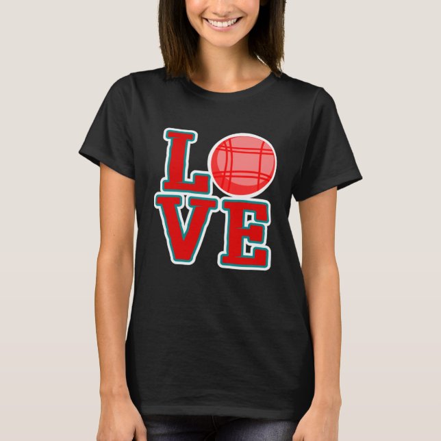 Love Bocce Ball   Bocce Ball T-Shirt (Front)