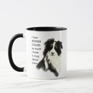 Love Border Collie so much I  So Much Fun Quote Mu Mug