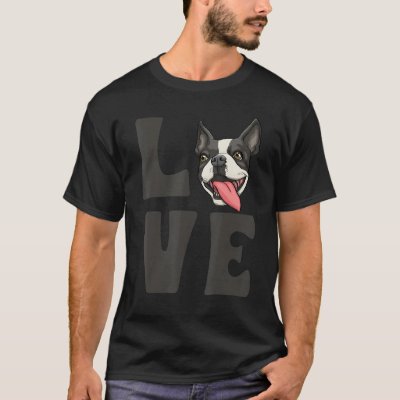 Love Boston Terrier Dogs Puppy Love Pet Parent Can T-Shirt