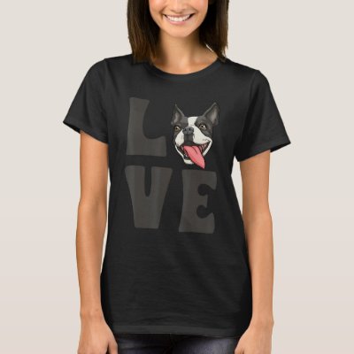 Love Boston Terrier Dogs Puppy Love Pet Parent Can T-Shirt