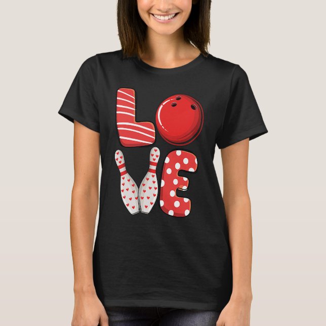 Love Bowling ball & pins group matching Valentine  T-Shirt (Front)