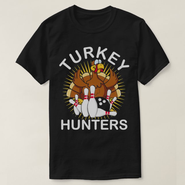 Love Bowling Turkey Hunters Bowling Fan T T-Shirt (Design Front)