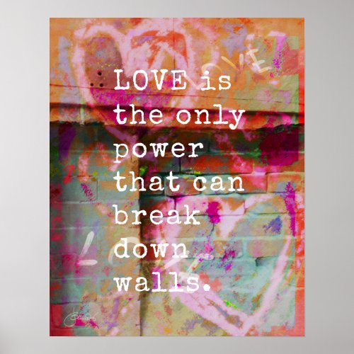 Love Breaks Down Walls  Inspirational Poster