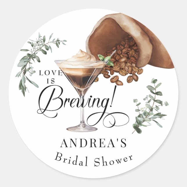 Love Brewing | Espresso | Martini | Shower Favor Classic Round Sticker (Front)