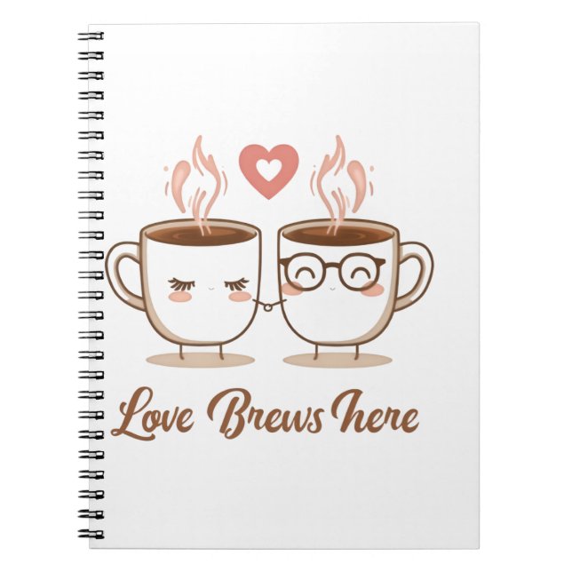 Love Brews Here – Cute Romantic Coffee Couple  Notebook (Front)