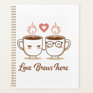 Love Brews Here – Cute Romantic Coffee Couple  Planner