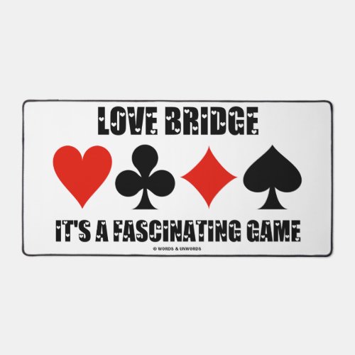 Love Bridge Its A Fascinating Game Card Suits Desk Mat