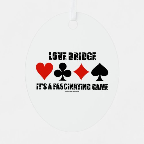 Love Bridge Its A Fascinating Game Card Suits Metal Ornament