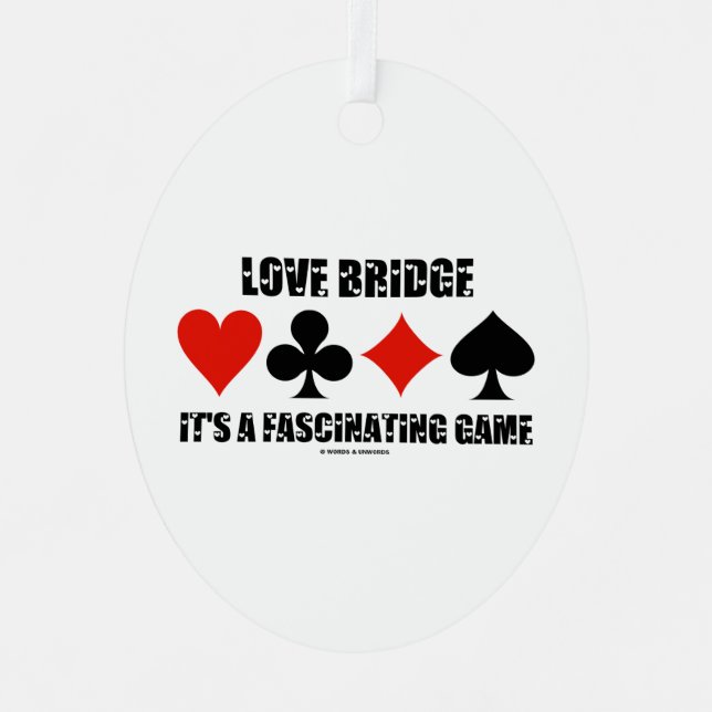 Love Bridge It's A Fascinating Game Card Suits Metal Ornament (Front)