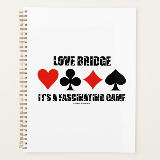 Love Bridge It's A Fascinating Game Card Suits Planner
