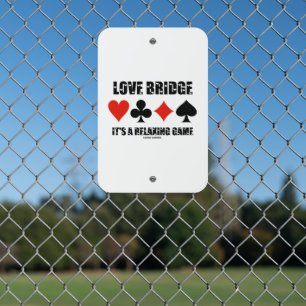 Love Bridge It's A Relaxing Game Four Card Suits Metal Sign