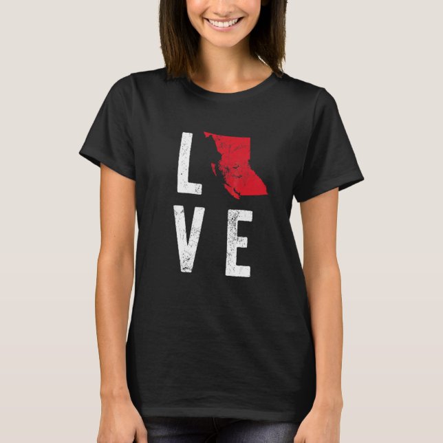 Love British Columbia Map Canada National Day T-Shirt (Front)