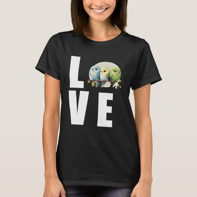 Love Budgie Mom Budgerigar Parakeet Bird 1 T-Shirt (Front)