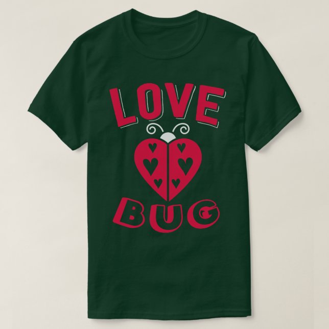 Love Bug 1 T-Shirt (Design Front)