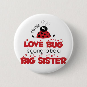 Love Bug Big Sister T-shirt Pinback Button