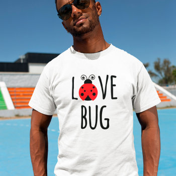 Love Bug Unisex T-shirt by SpoofTshirts at Zazzle